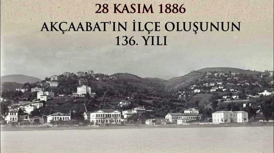 AKÇAABAT'IN İLÇE OLUŞUNUN 138. YIL...