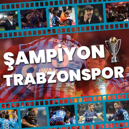 ŞAMPİYON TRABZONSPOR!