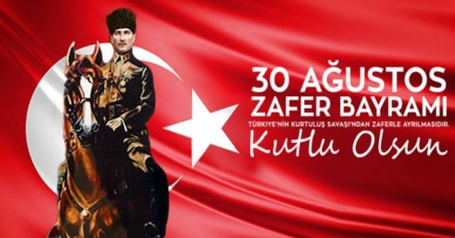 30 AĞUSTOS ZAFER BAYRAMIMIZ KUTLU ...